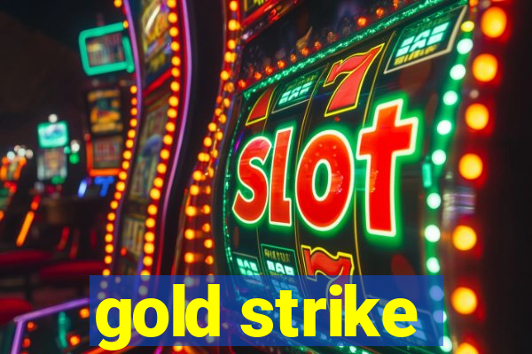 gold strike