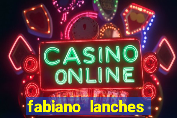 fabiano lanches telefone cassino