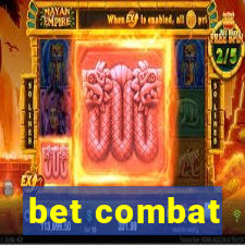 bet combat