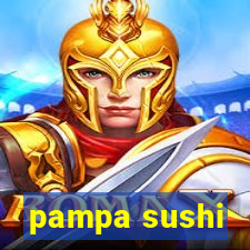 pampa sushi