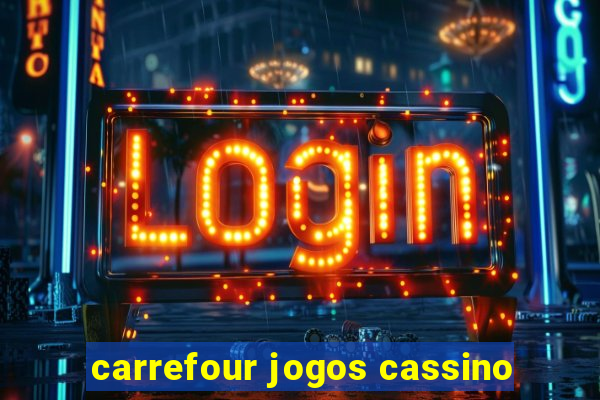 carrefour jogos cassino