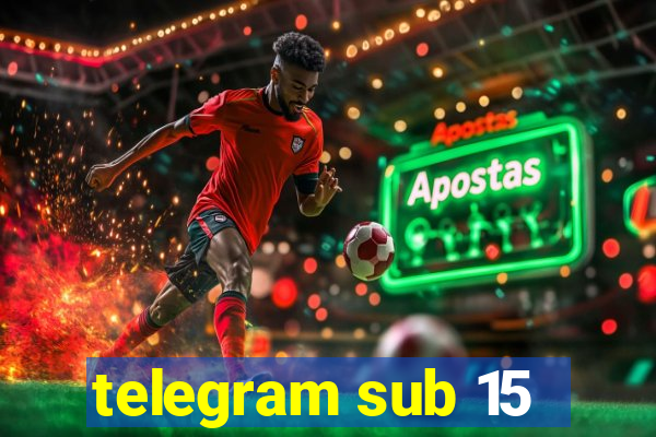 telegram sub 15