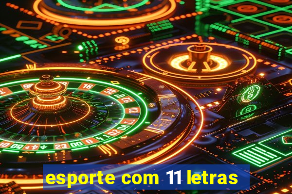 esporte com 11 letras