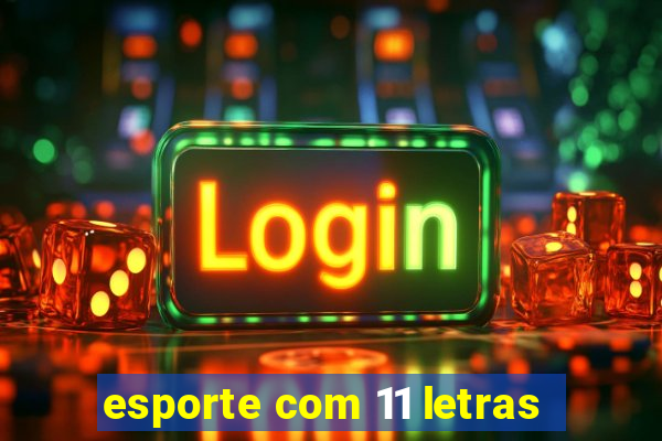 esporte com 11 letras