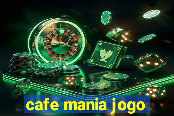 cafe mania jogo