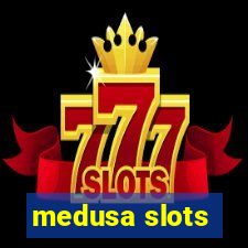 medusa slots