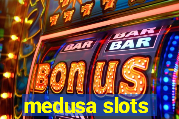 medusa slots