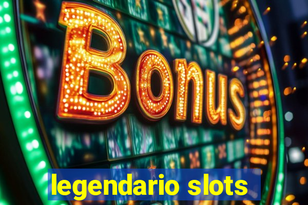 legendario slots