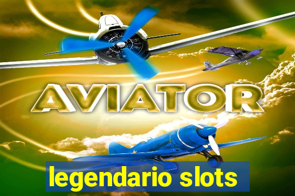 legendario slots