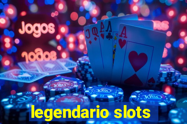 legendario slots