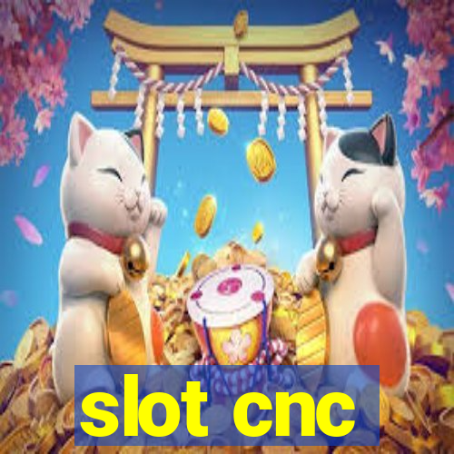 slot cnc