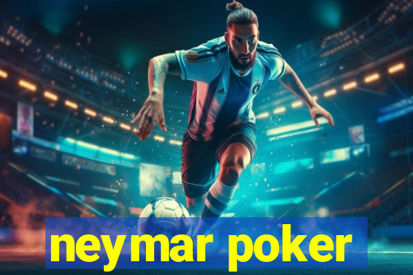 neymar poker