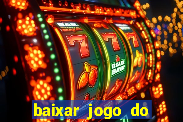 baixar jogo do tigrinho grátis