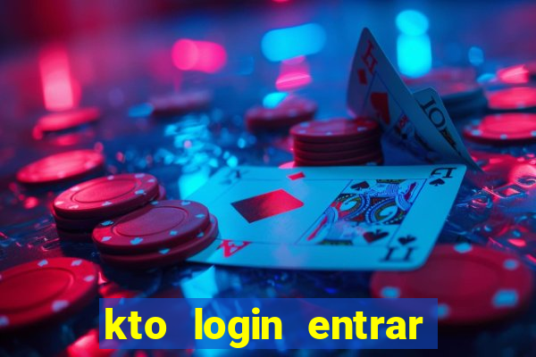 kto login entrar na minha conta