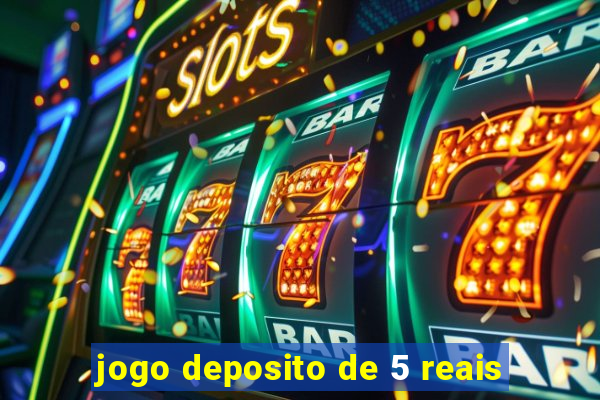 jogo deposito de 5 reais