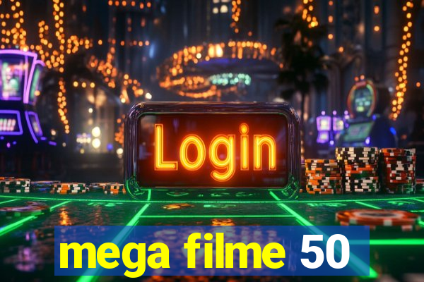 mega filme 50