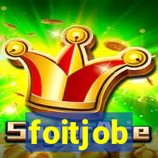 foitjob