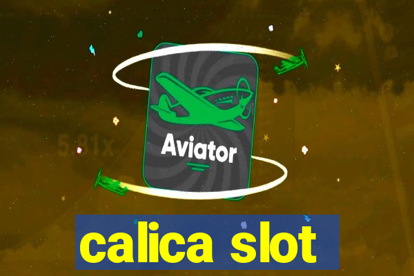 calica slot