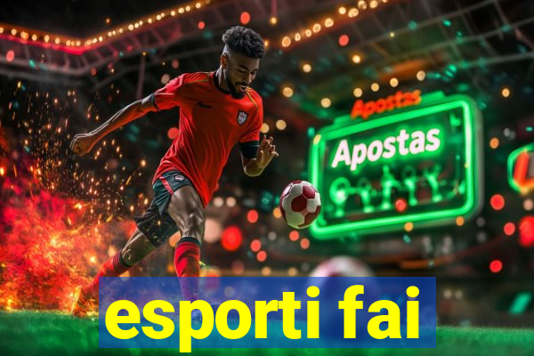 esporti fai