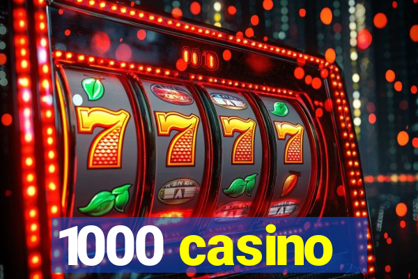 1000 casino