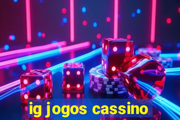 ig jogos cassino