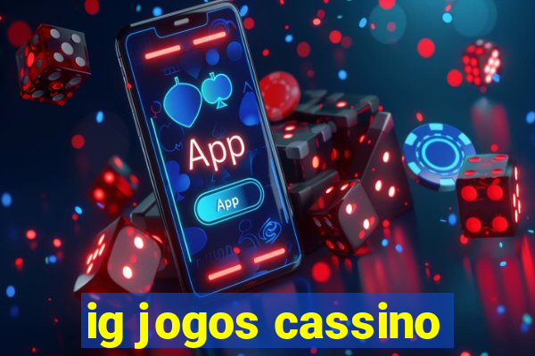 ig jogos cassino