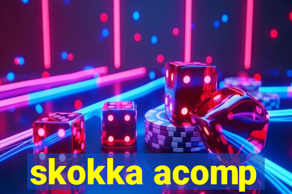 skokka acomp