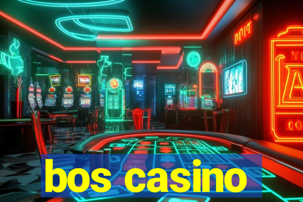 bos casino