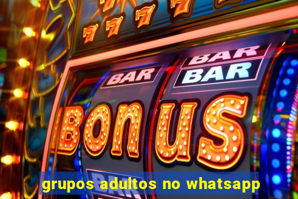 grupos adultos no whatsapp