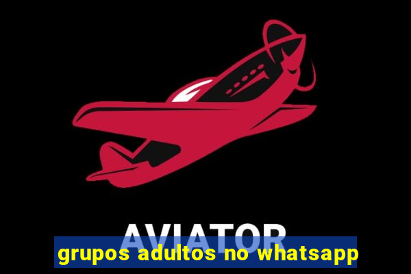 grupos adultos no whatsapp