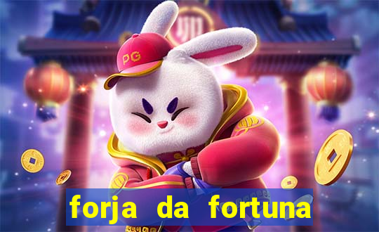 forja da fortuna 茅 confi谩vel