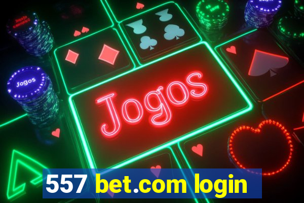 557 bet.com login