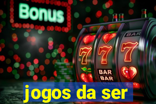 jogos da ser