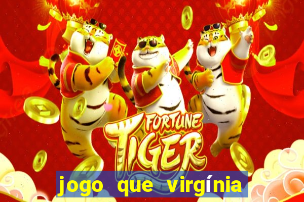 jogo que virgínia joga no esporte da sorte