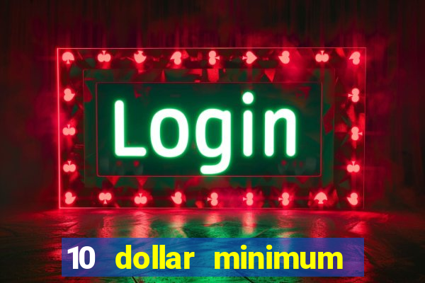 10 dollar minimum deposit casino canada