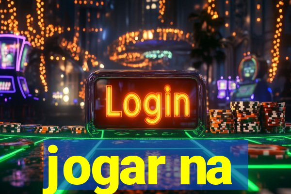 jogar na