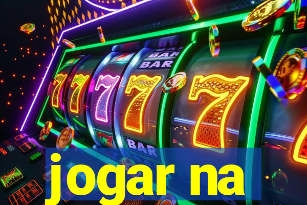 jogar na