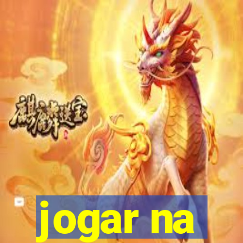 jogar na