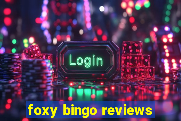 foxy bingo reviews