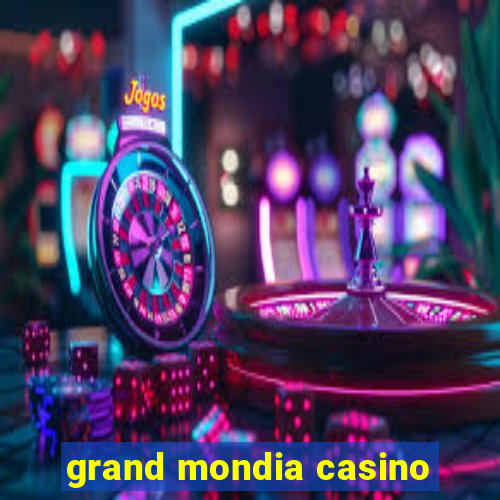 grand mondia casino