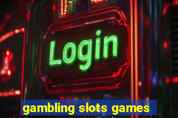 gambling slots games