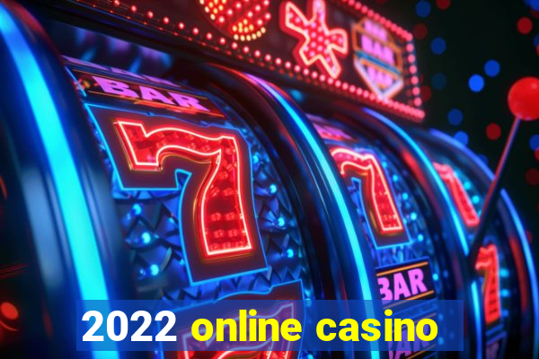 2022 online casino