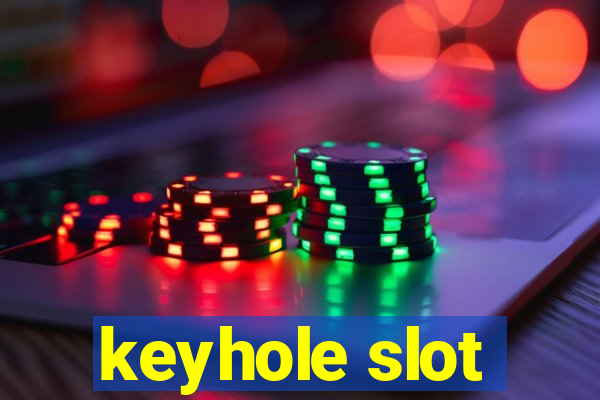 keyhole slot