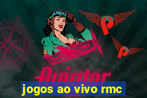 jogos ao vivo rmc