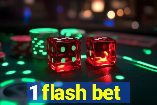 1 flash bet