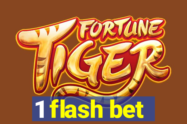 1 flash bet