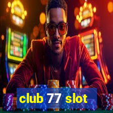 club 77 slot