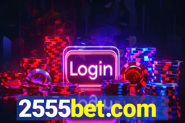 2555bet.com