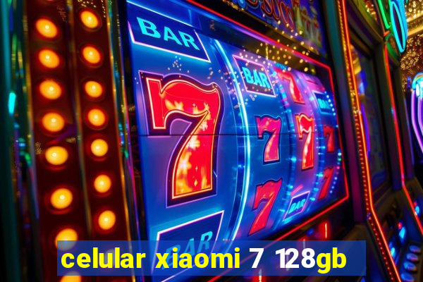 celular xiaomi 7 128gb