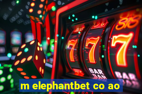 m elephantbet co ao